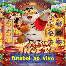 futebol ao vivo hoje futemax